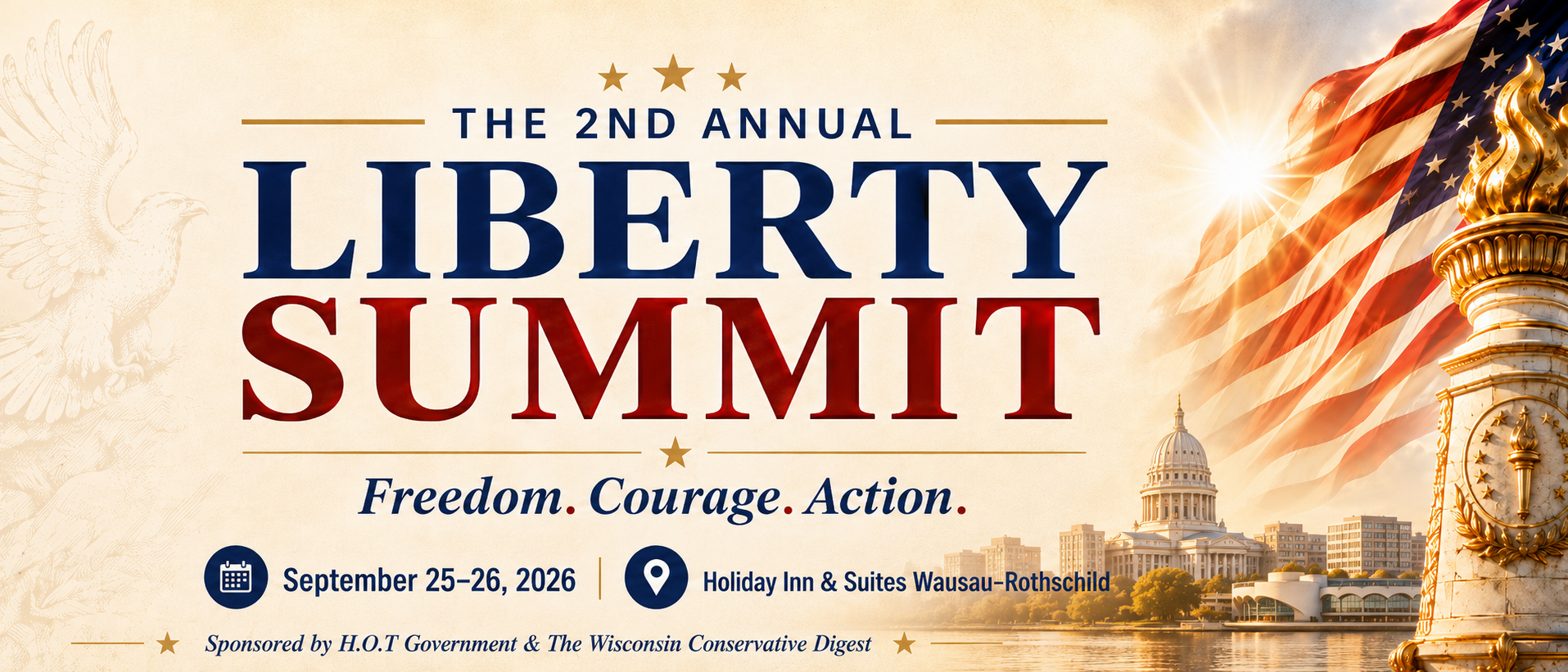 The 2nd Annual Liberty Summit — Freedom. Courage. Action. September 25–26, 2026, Holiday Inn & Suites Wausau-Rothschild. Sponsored by H.O.T. Government & The Wisconsin Conservative Digest.