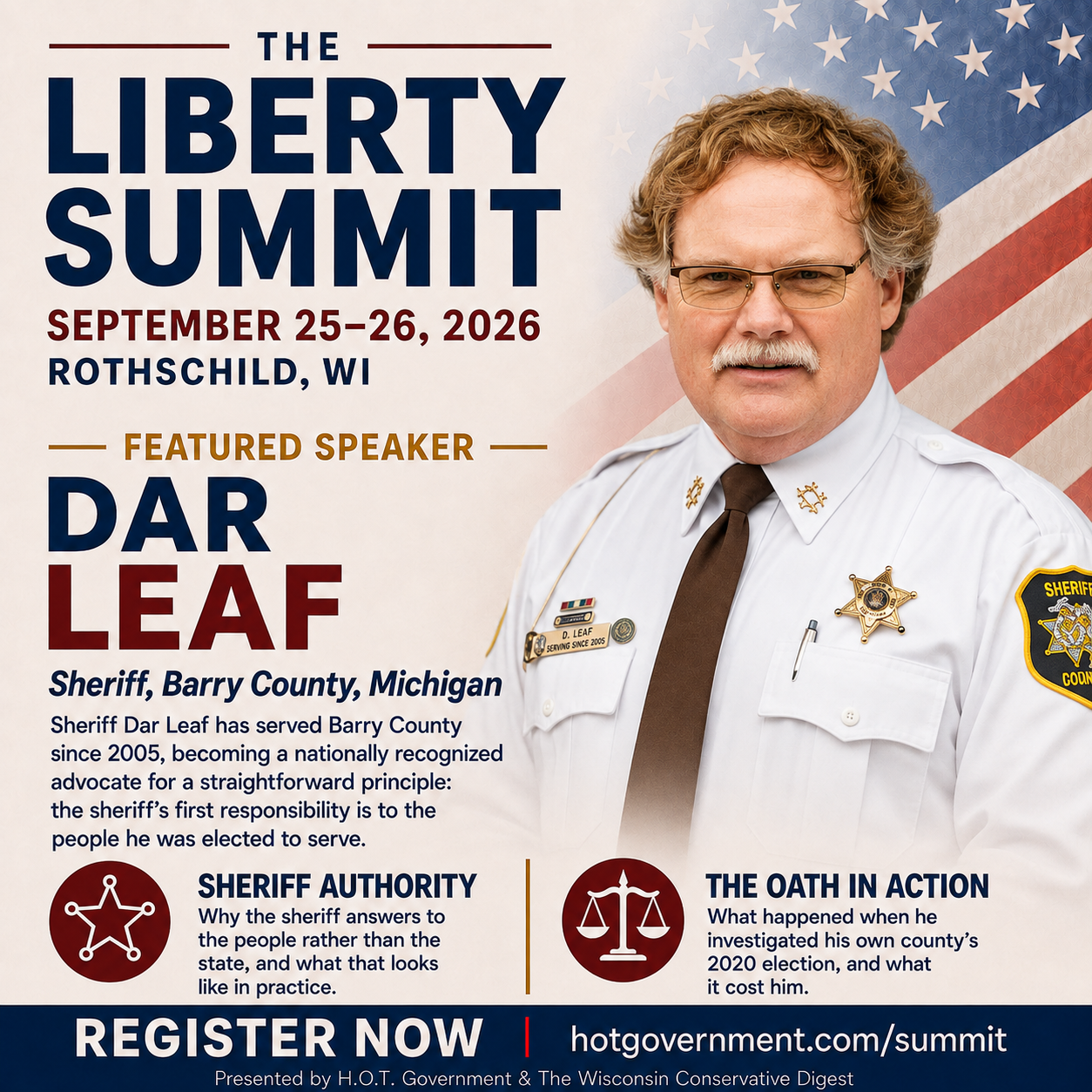 Featured Speaker Sheriff Dar Leaf — Sheriff, Barry County, Michigan. The Liberty Summit, September 25–26, 2026, Rothschild, WI.